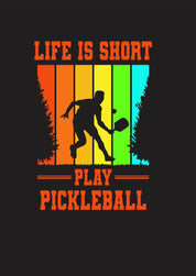 Black t shirt pickleball quote Life is short Play Pickleball