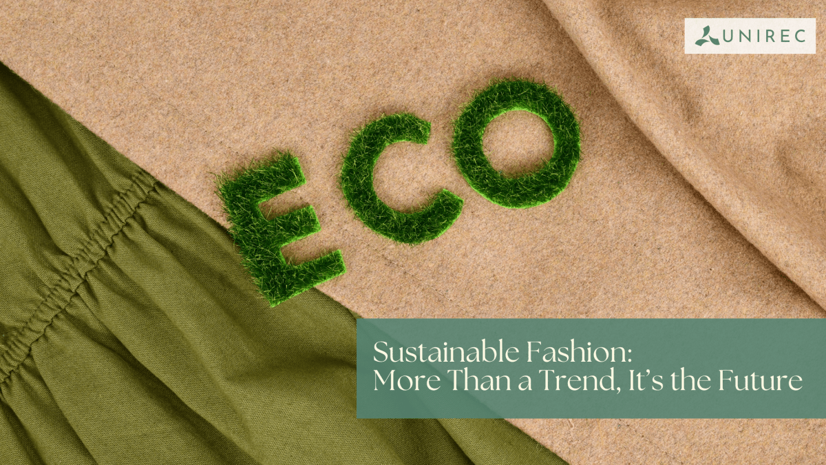 Sustainable Fashion: More Than a Trend, It’s the Future