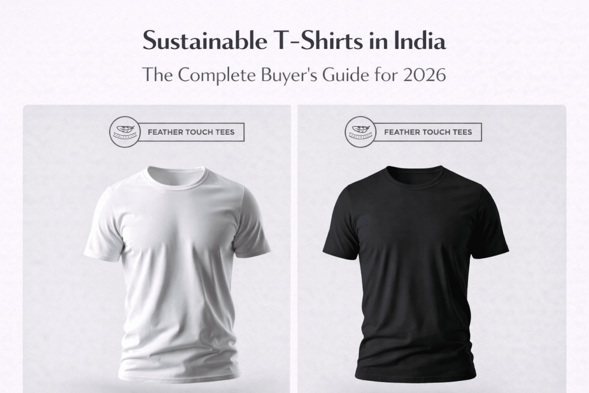 Sustainable T-Shirts in India: The Complete Buyer’s Guide for 2026