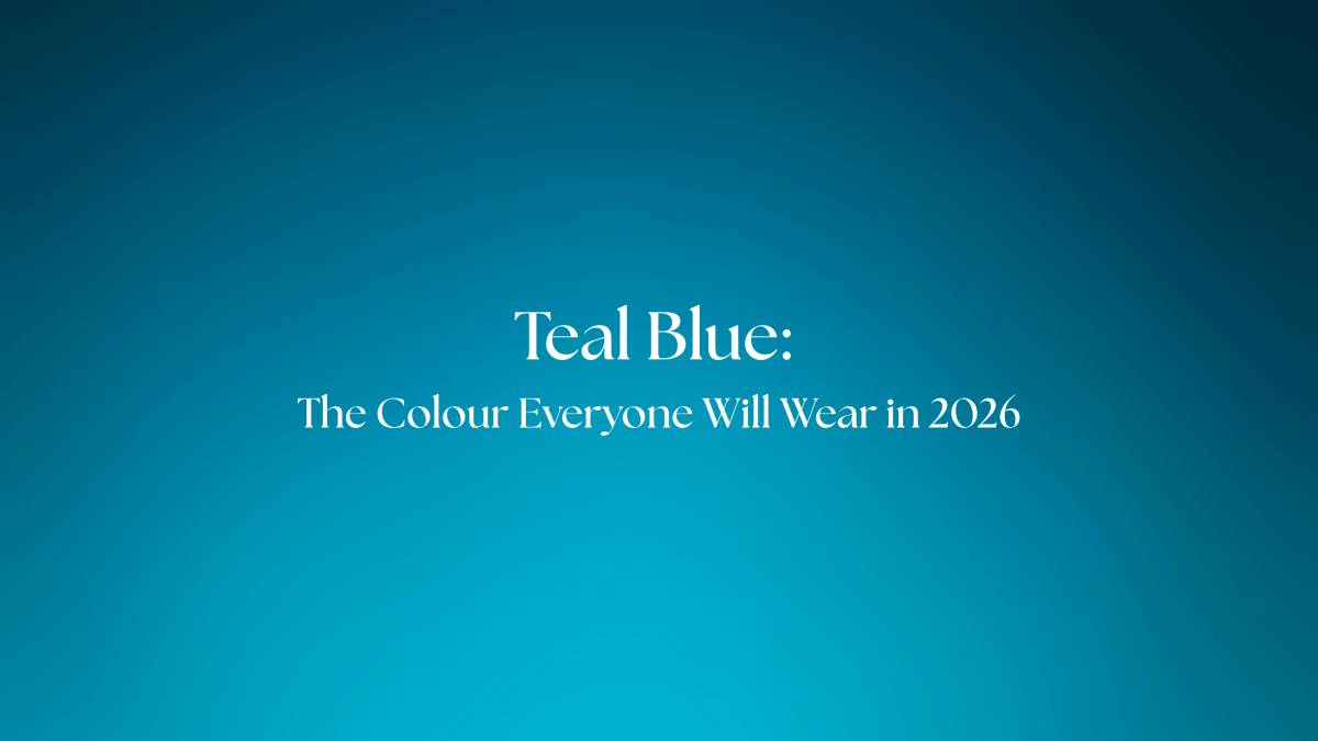 Teal Blue: The Colour Everyone Will Wear in 2026