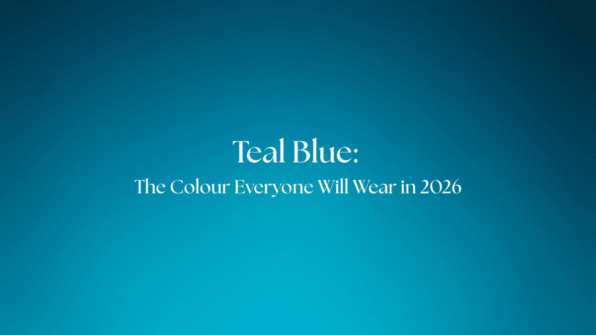 Teal Blue: The Colour Everyone Will Wear in 2026