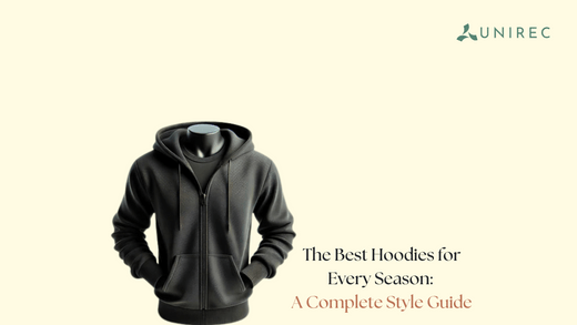 The Best Hoodies for Every Season: A Complete Style Guide