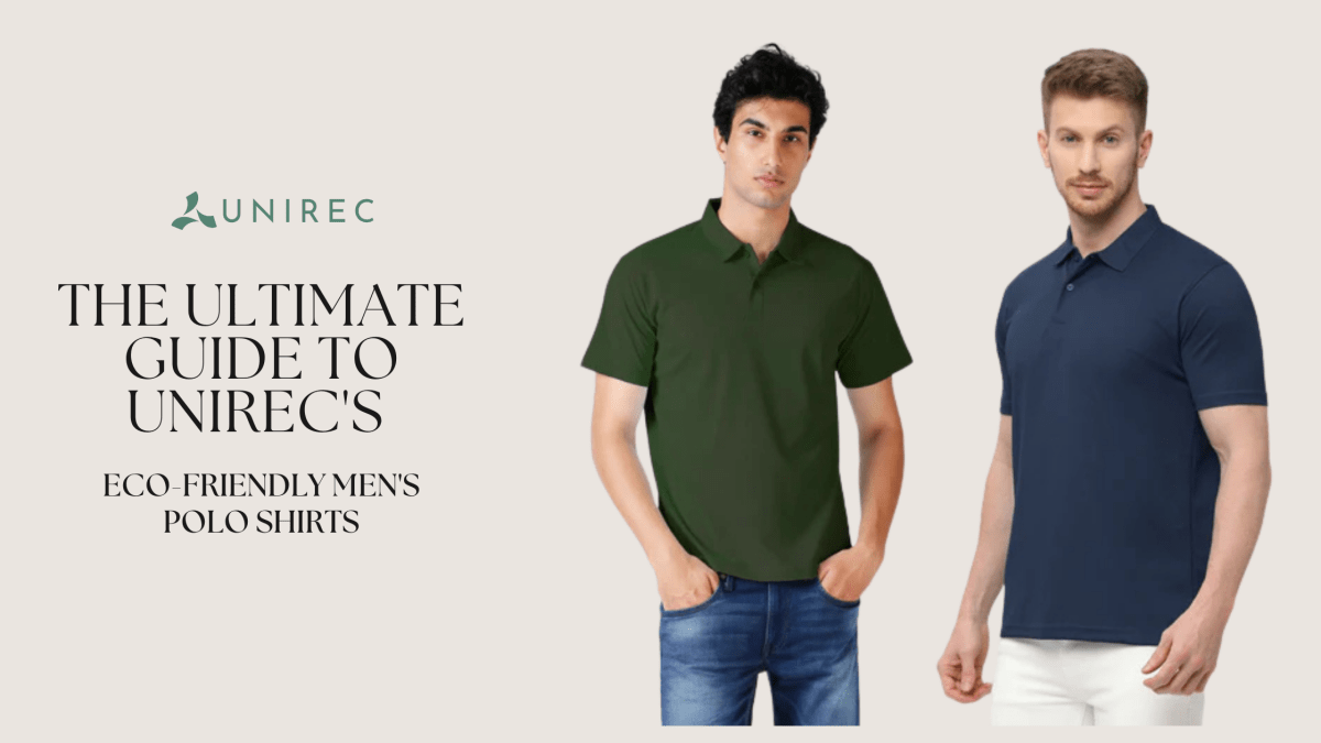 The Ultimate Guide to Unirec's Eco-Friendly Men's Polo Shirts