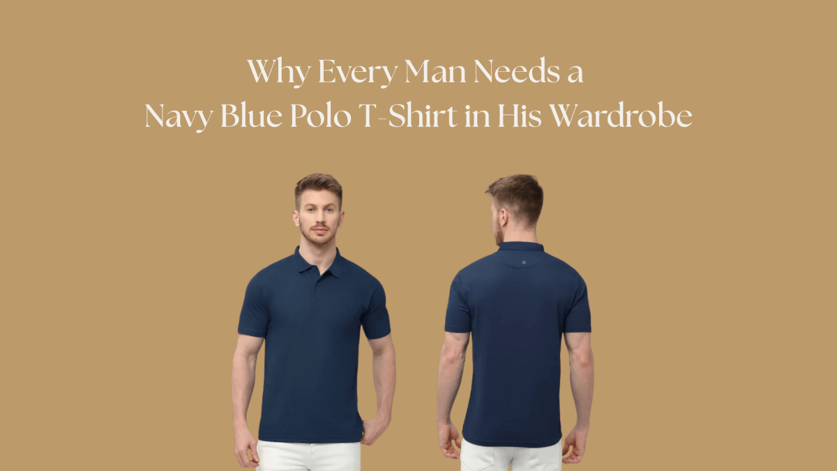 Why Every Man Needs a Navy Blue Polo T-Shirt in His Wardrobe