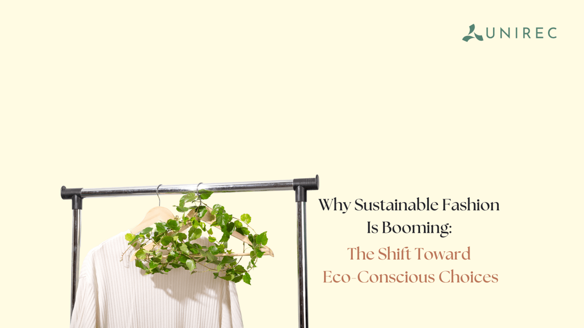 Why Sustainable Fashion Is Booming: The Shift Toward Eco-Conscious Choices