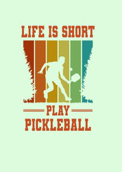 Pickle Ball- Life Is Short T-shirt