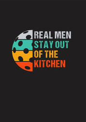 Black Background with quote real men stay out of the kitchen