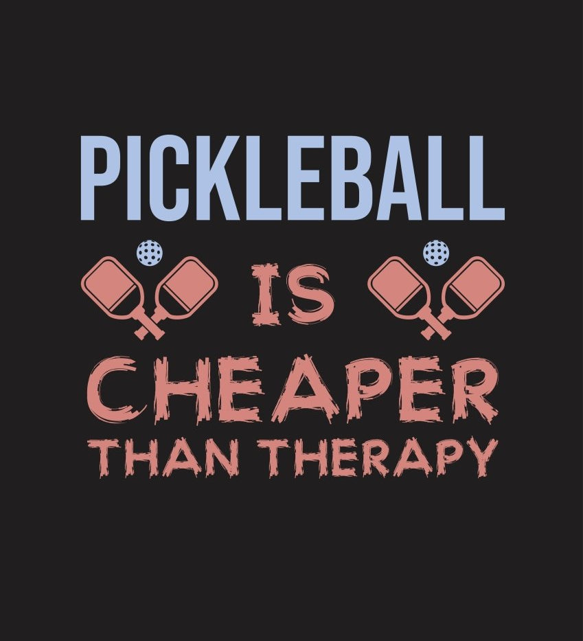 Pickleball is cheaper than theapy quote on black pickleball t shirt